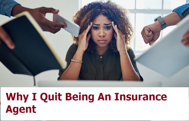 Why I Quit Being An Insurance Agent