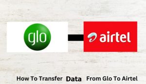 How To Transfer Data From Glo To Airtel Network